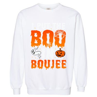 I Put The Boo In Boujee Gift Garment-Dyed Sweatshirt
