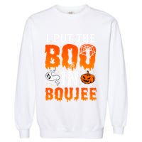 I Put The Boo In Boujee Gift Garment-Dyed Sweatshirt