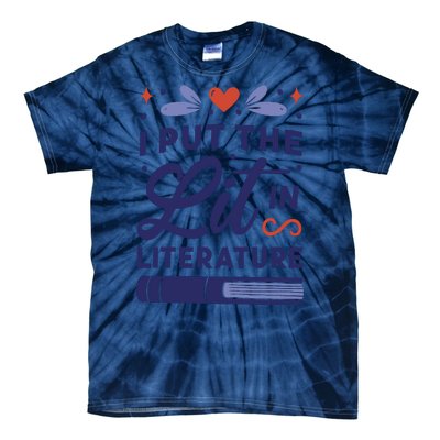 I Put The Lit In Literature Tie-Dye T-Shirt