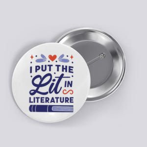 I Put The Lit In Literature Button