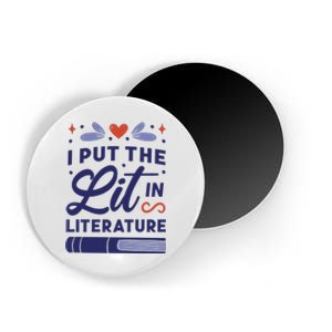 I Put The Lit In Literature Magnet