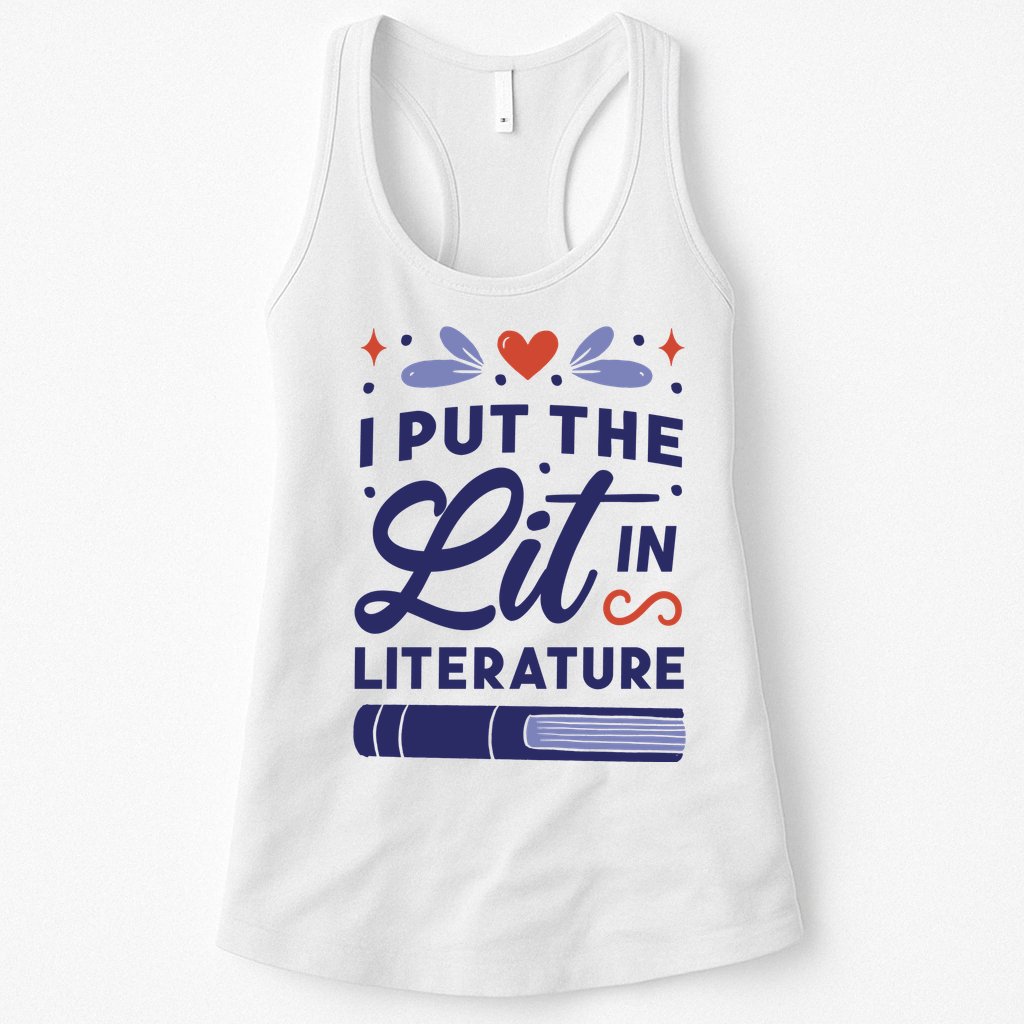 I Put The Lit In Literature Womens Tank Top