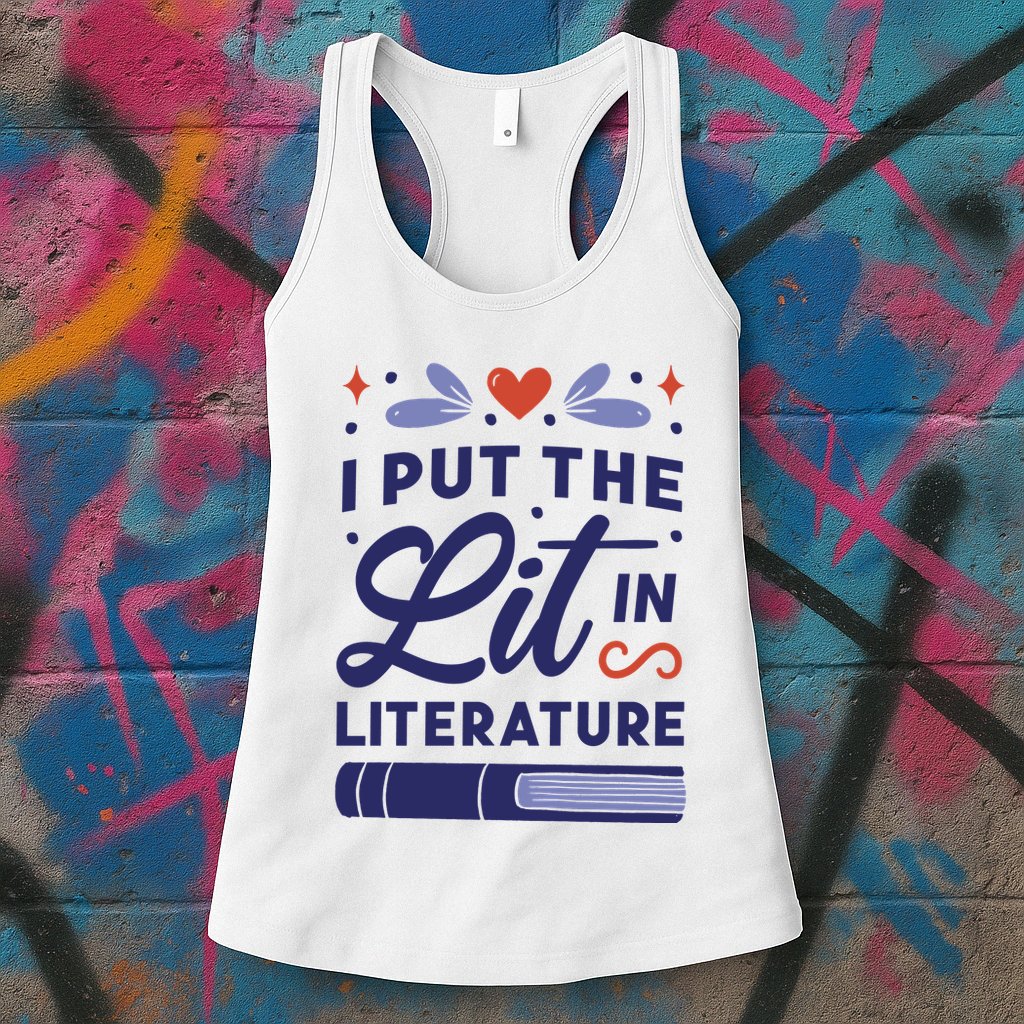 I Put The Lit In Literature Womens Tank Top
