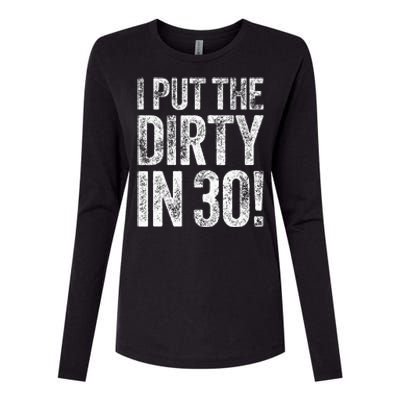 I Put The Dirty In Thirty 30th Birthday Womens Cotton Relaxed Long Sleeve T-Shirt