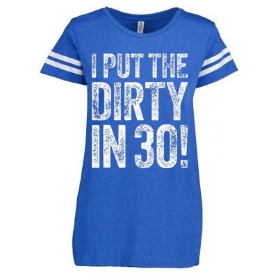 I Put The Dirty In Thirty 30th Birthday Enza Ladies Jersey Football T-Shirt