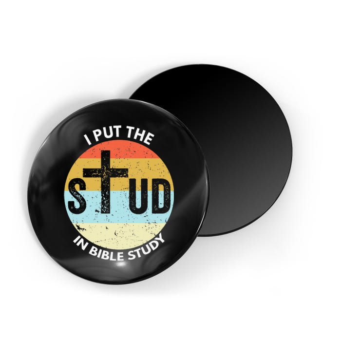 I Put The Stud In Bible Study Funny Bible Study Christian Magnet