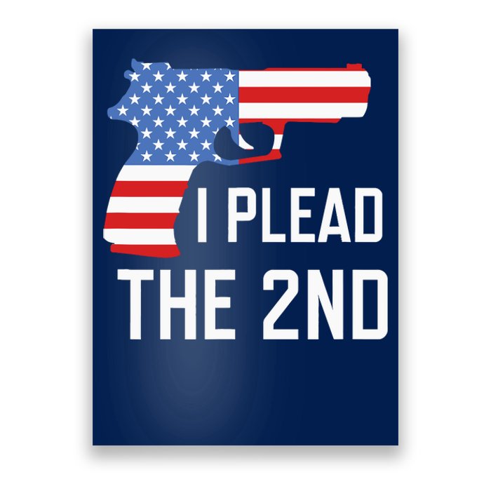 I Plead the 2nd Amendment USA Flag Pistol Gun Poster