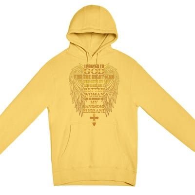 I Prayed To God For The Right Man Premium Pullover Hoodie