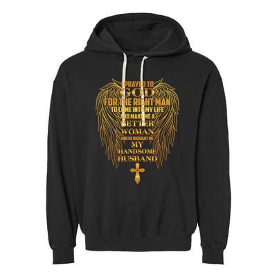 I Prayed To God For The Right Man Garment-Dyed Fleece Hoodie