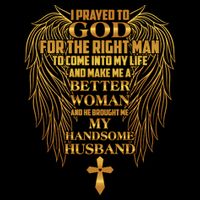 I Prayed To God For The Right Man Bag