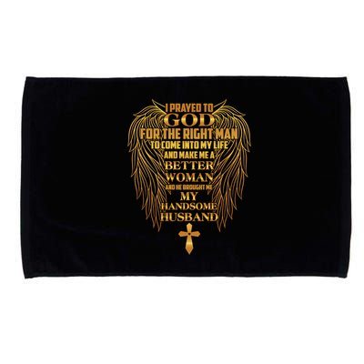 I Prayed To God For The Right Man Microfiber Hand Towel