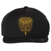 I Prayed To God For The Right Man Wool Snapback Cap