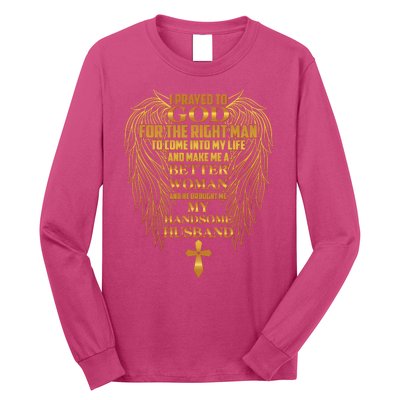 I Prayed To God For The Right Man Long Sleeve Shirt