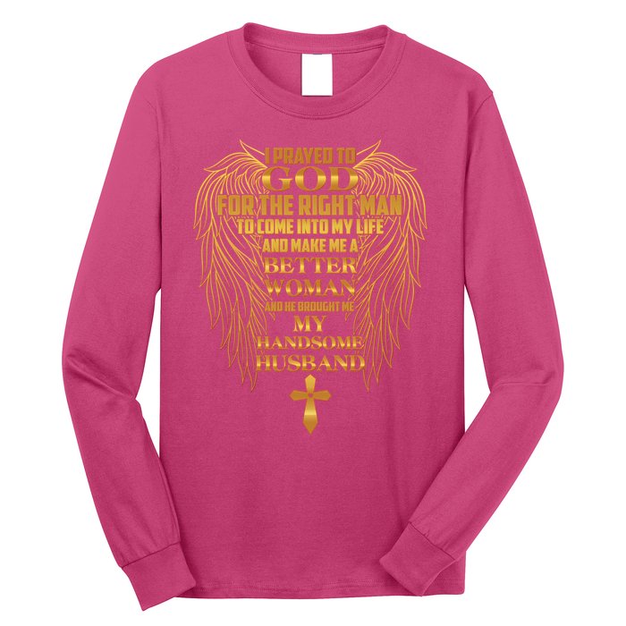 I Prayed To God For The Right Man Long Sleeve Shirt