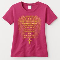 I Prayed To God For The Right Man Womens T-Shirt