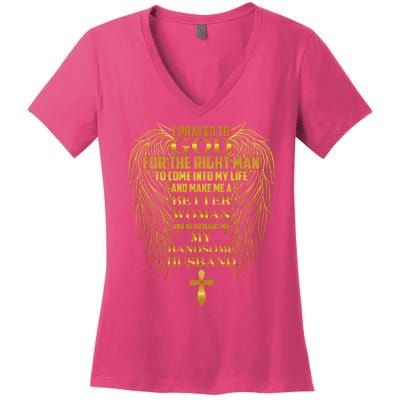 I Prayed To God For The Right Man Women's V-Neck T-Shirt