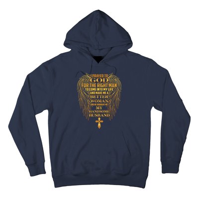 I Prayed To God For The Right Man Hoodie