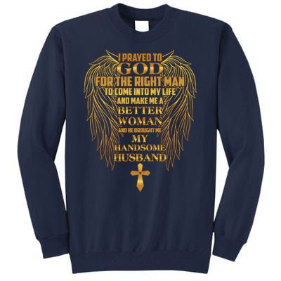 I Prayed To God For The Right Man Tall Sweatshirt