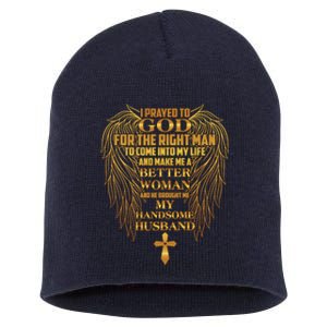 I Prayed To God For The Right Man Short Acrylic Beanie