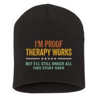 IM Proof Therapy Works But ILl Still Knock All This Stuff Short Acrylic Beanie