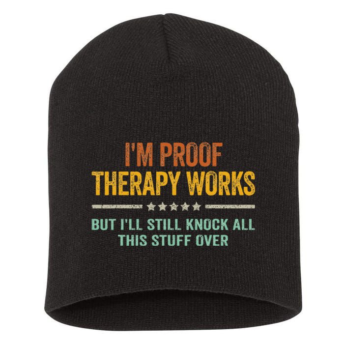 IM Proof Therapy Works But ILl Still Knock All This Stuff Short Acrylic Beanie