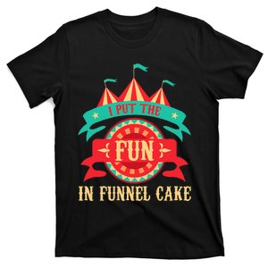 I Put The Fun In Funnel Cake  Circus Birthday Party Costume T-Shirt