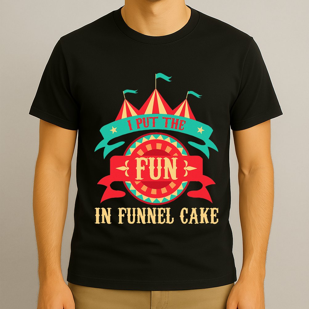 I Put The Fun In Funnel Cake  Circus Birthday Party Costume T-Shirt