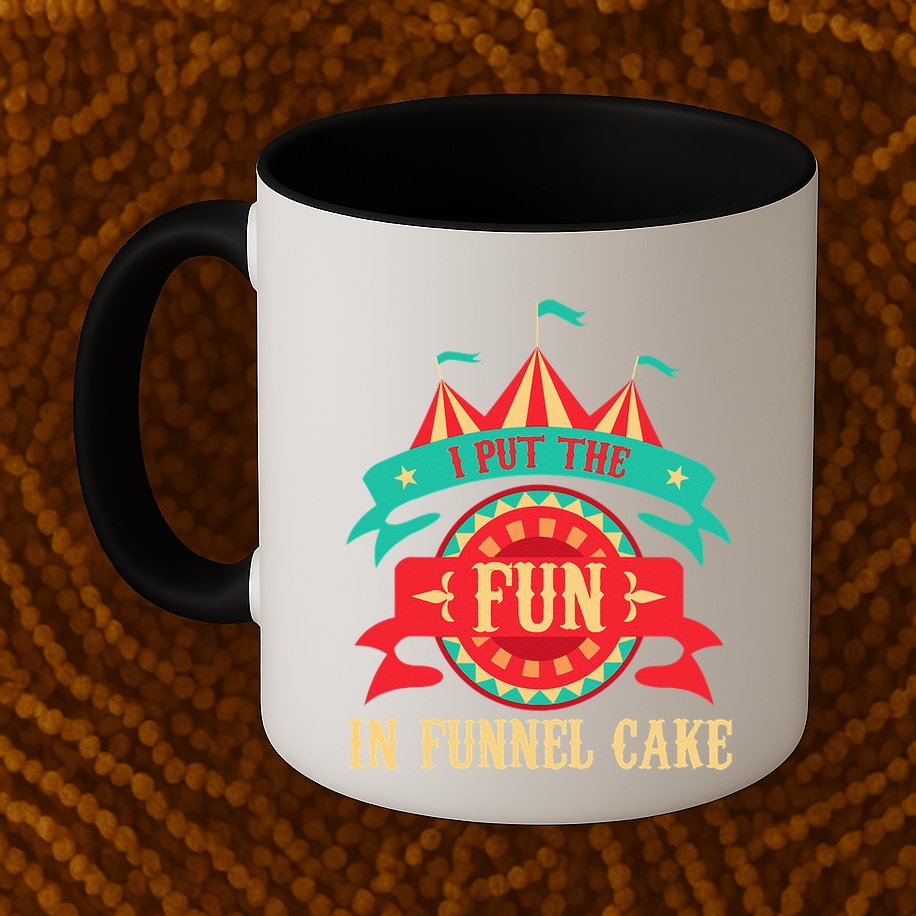 I Put The Fun In Funnel Cake  Circus Birthday Party Costume Mug