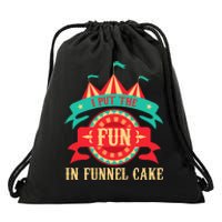 I Put The Fun In Funnel Cake  Circus Birthday Party Costume Drawstring Bag