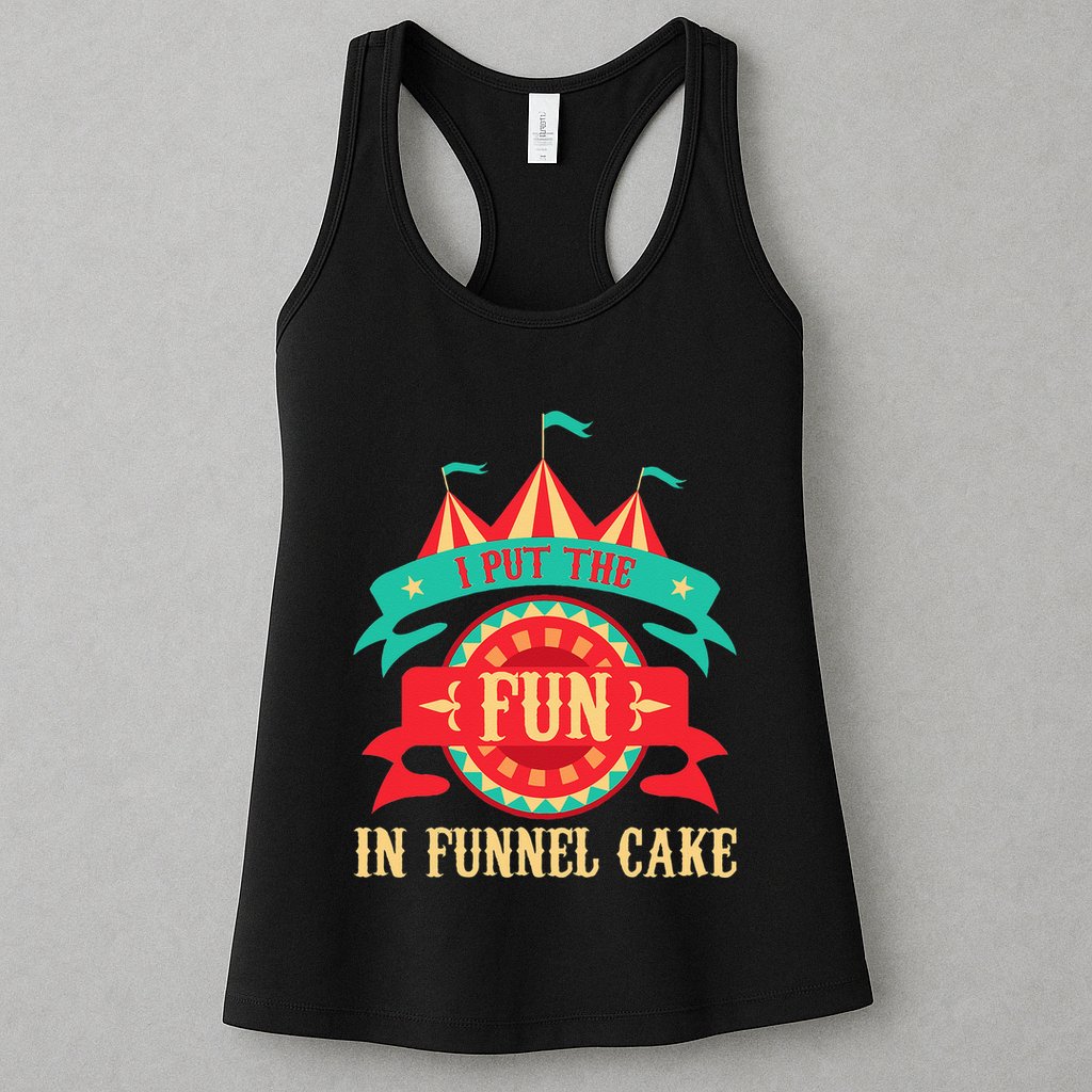 I Put The Fun In Funnel Cake  Circus Birthday Party Costume Womens Tank Top