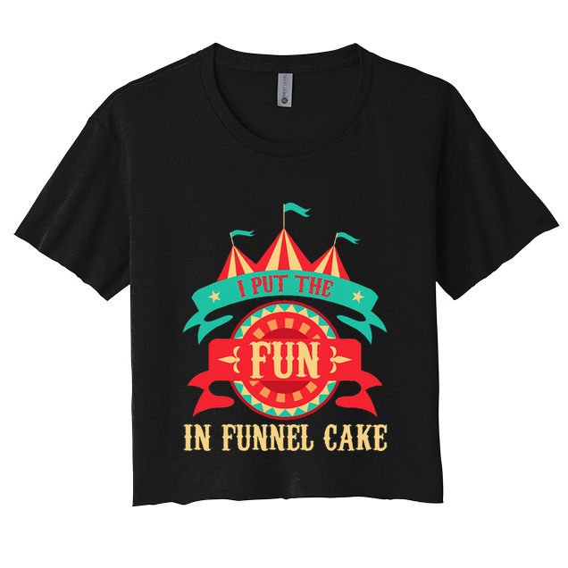 I Put The Fun In Funnel Cake  Circus Birthday Party Costume Crop Top