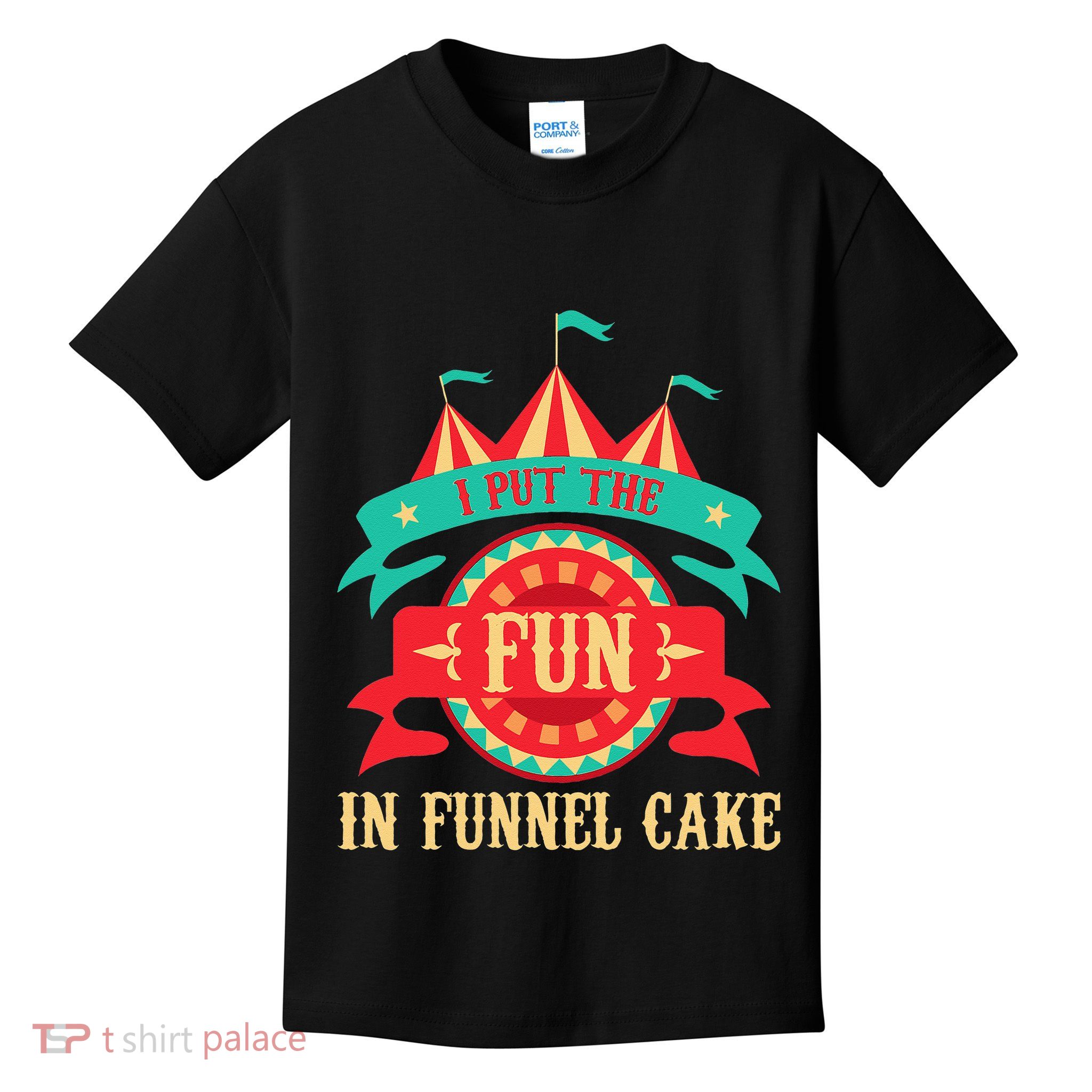 I Put The Fun In Funnel Cake  Circus Birthday Party Costume Kids T-Shirt