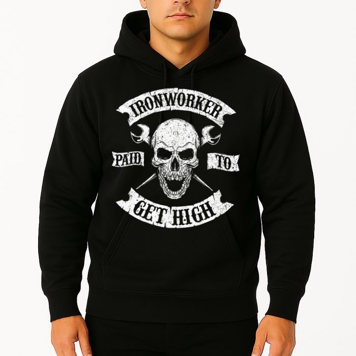 Ironworker Paid To Get High Metal Worker Union Ironworking Hoodie
