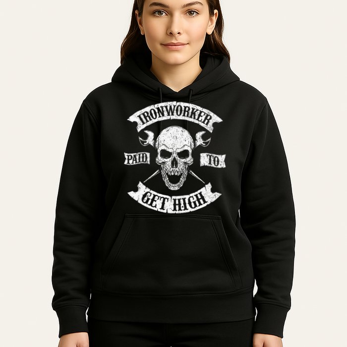 Ironworker Paid To Get High Metal Worker Union Ironworking Hoodie