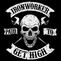 Ironworker Paid To Get High Metal Worker Union Ironworking Drawstring Bag
