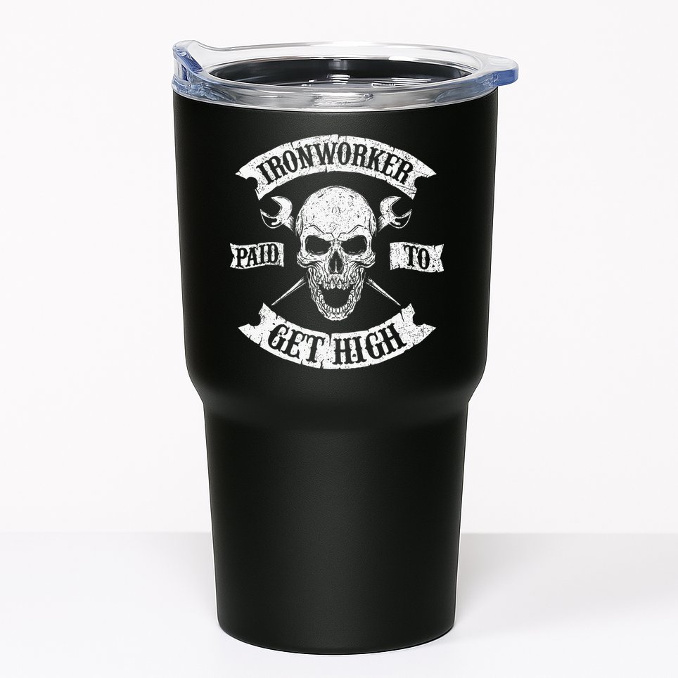 Ironworker Paid To Get High Metal Worker Union Ironworking Tumbler