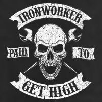 Ironworker Paid To Get High Metal Worker Union Ironworking Tumbler