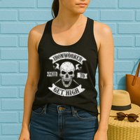 Ironworker Paid To Get High Metal Worker Union Ironworking Womens Tank Top
