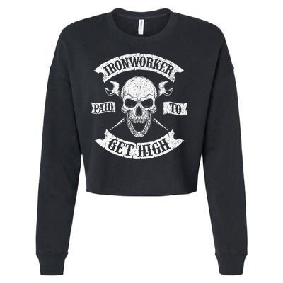 Ironworker Paid To Get High Metal Worker Union Ironworking Cropped Pullover Crew