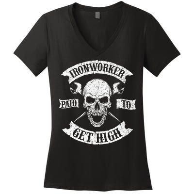 Ironworker Paid To Get High Metal Worker Union Ironworking Women's V-Neck T-Shirt