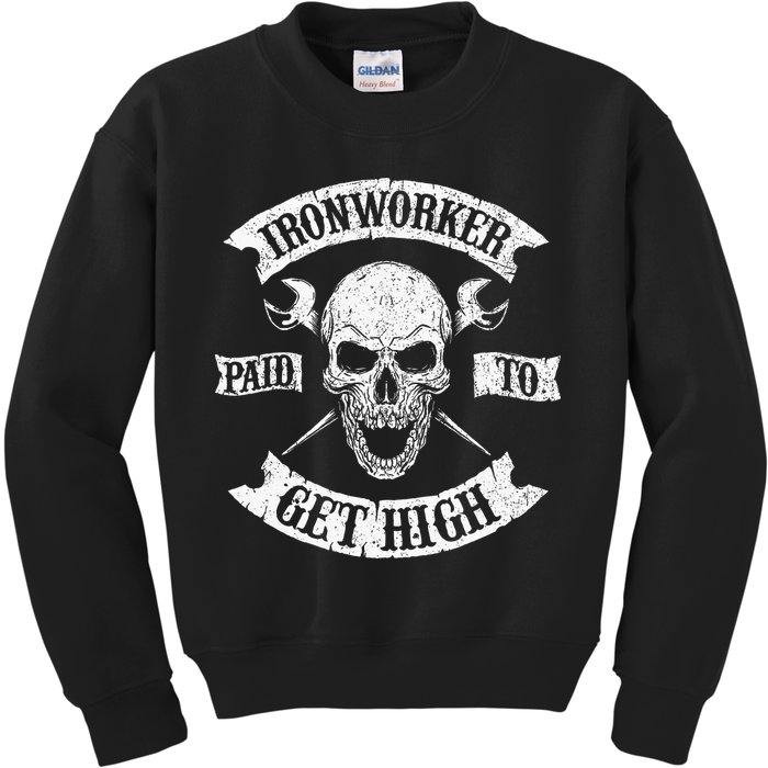 Ironworker Paid To Get High Metal Worker Union Ironworking Kids Sweatshirt