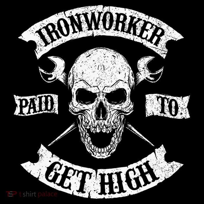 Ironworker Paid To Get High Metal Worker Union Ironworking Kids T-Shirt