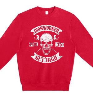 Ironworker Paid To Get High Metal Worker Union Ironworking Premium Crewneck Sweatshirt