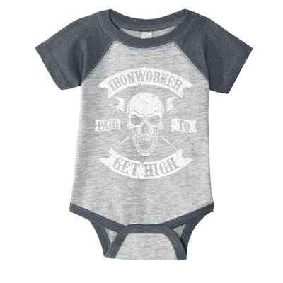 Ironworker Paid To Get High Metal Worker Union Ironworking Infant Baby Jersey Bodysuit