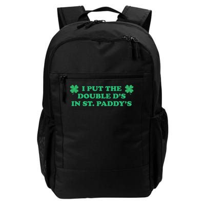 I Put The Double Ds In St Paddys Day Funny St Patricks Day 4 Daily Commute Backpack