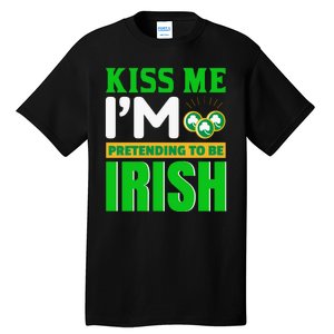 I'm Pretending To Be Irish Tall T-Shirt