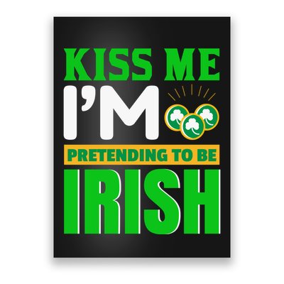 I'm Pretending To Be Irish Poster