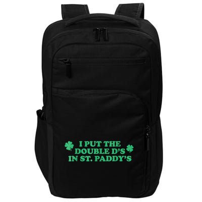 I Put The Double DS In St. PaddyS Day St Patricks Day Impact Tech Backpack