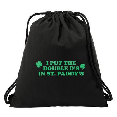 I Put The Double DS In St. PaddyS Day St Patricks Day Drawstring Bag