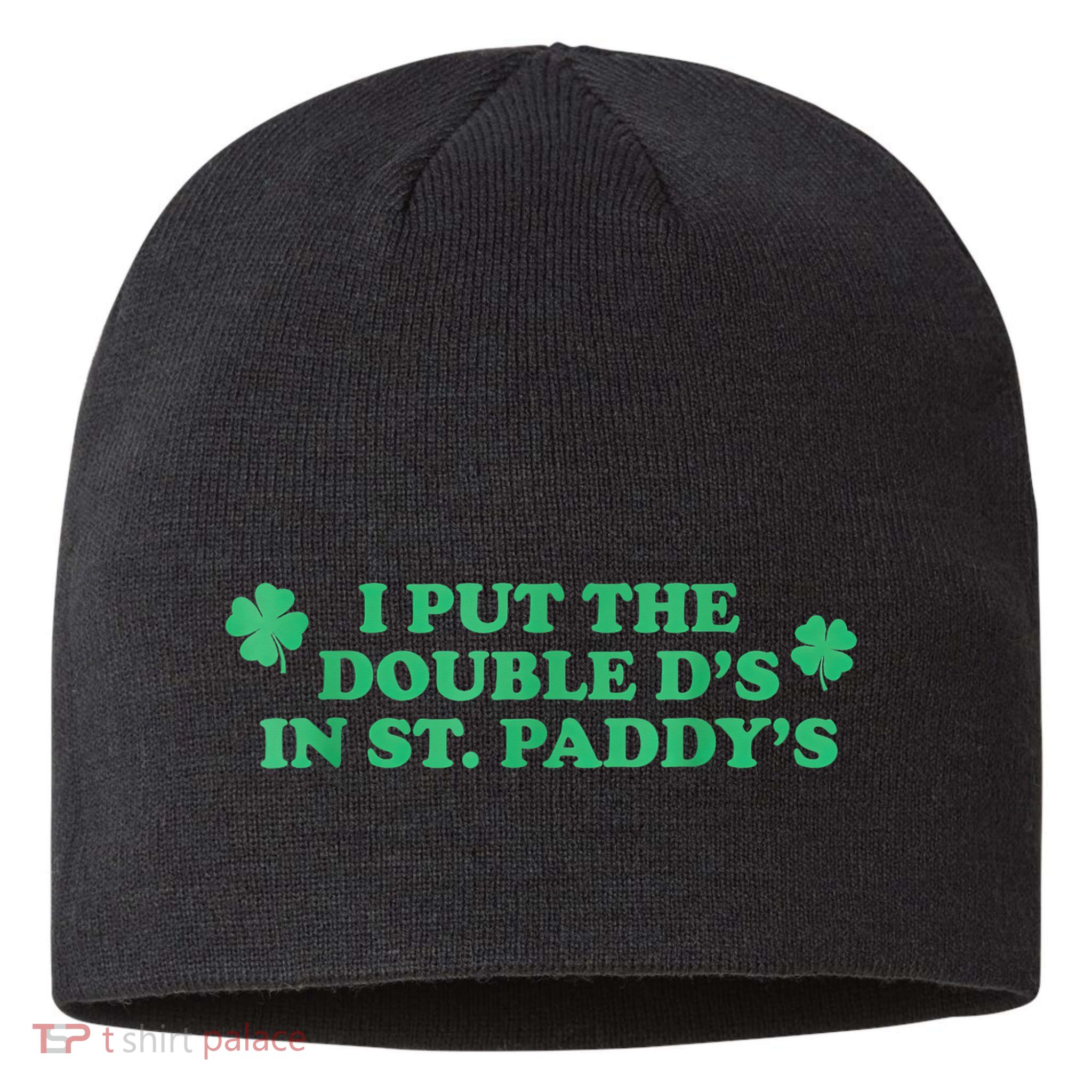 I Put The Double DS In St. PaddyS Day St Patricks Day Sustainable Beanie